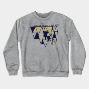 Webster Thomas is the best! Crewneck Sweatshirt